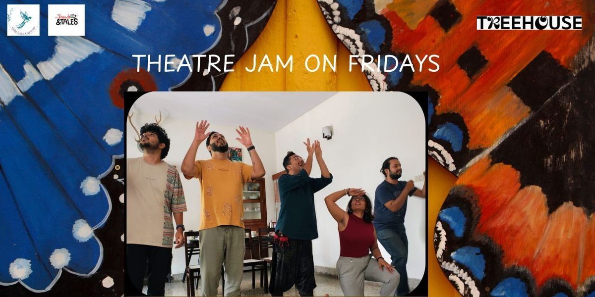 Theatre Jam on Fridays