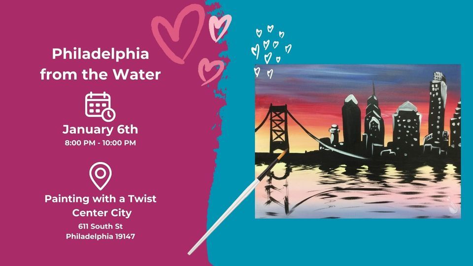 PAINT N SIP Philadelphia from the Water, Painting with a Twist (611