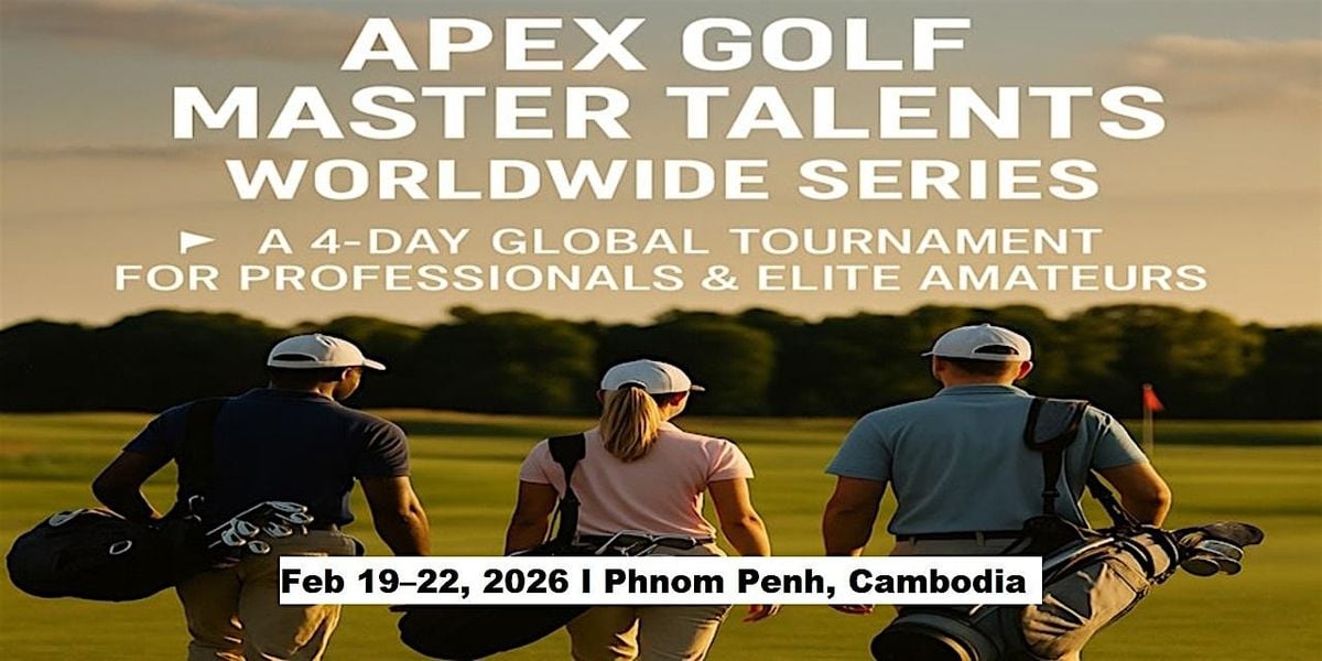 Apex Golf Talents — 4-Day Pro & Amateur Series in Phnom Penh, Cambodia, 19 February | Event in Phnom Penh