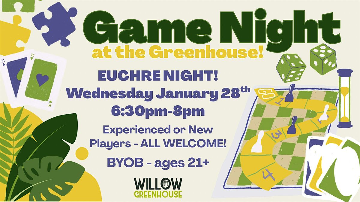 Game Night at the Greenhouse - EUCHRE NIGHT!