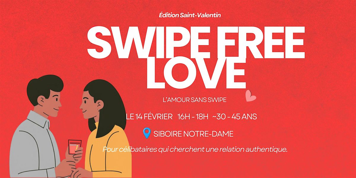 SwipeFreeLove (~ 30-45 ans) - Singles IRL