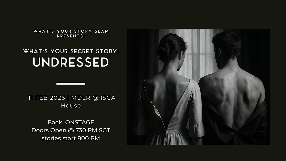 What's Your Secret Story: UNDRESSED, 11 February | Event in Singapore | AllEvents