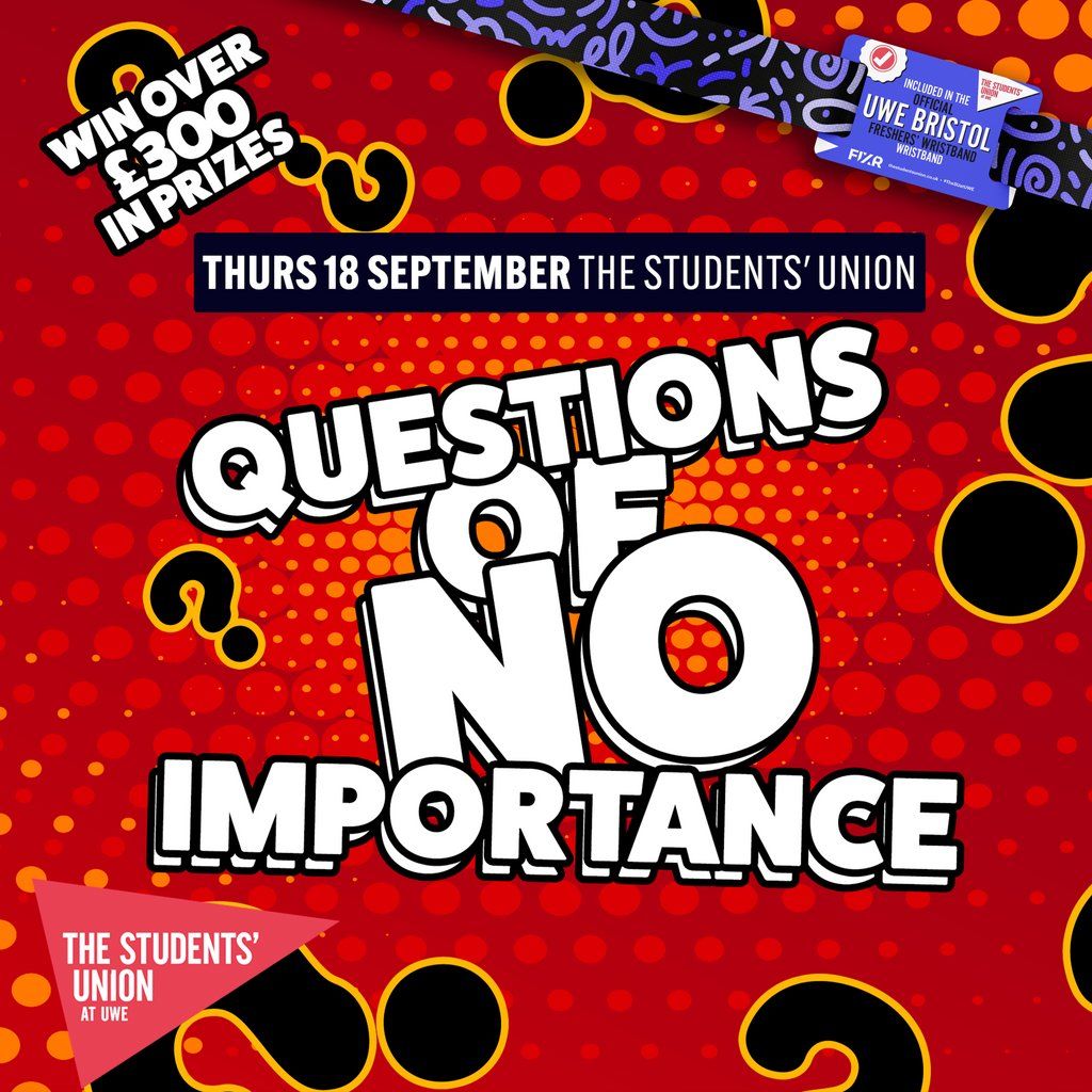 UWE Bristol Official Freshers | Questions of No Importance, 18 September | Event in Bristol | AllEvents