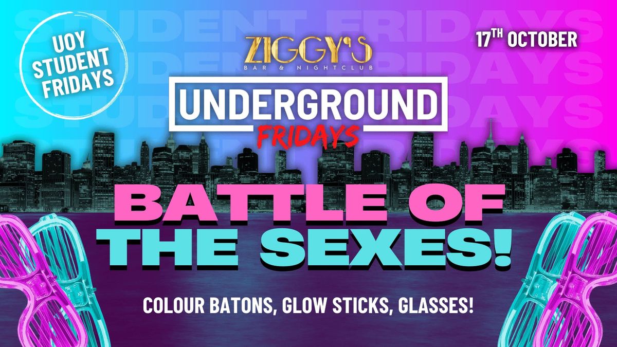 Underground Fridays at Ziggy's BATTLE OF THE SEXES - 17th October, 17 October | Event in York | AllEvents
