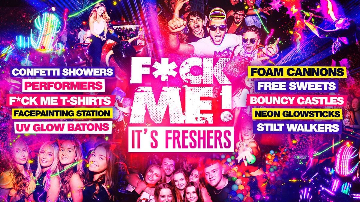 F*CK ME It's Freshers - Belfast Freshers 2025, 15 September | Event in Belfast | AllEvents