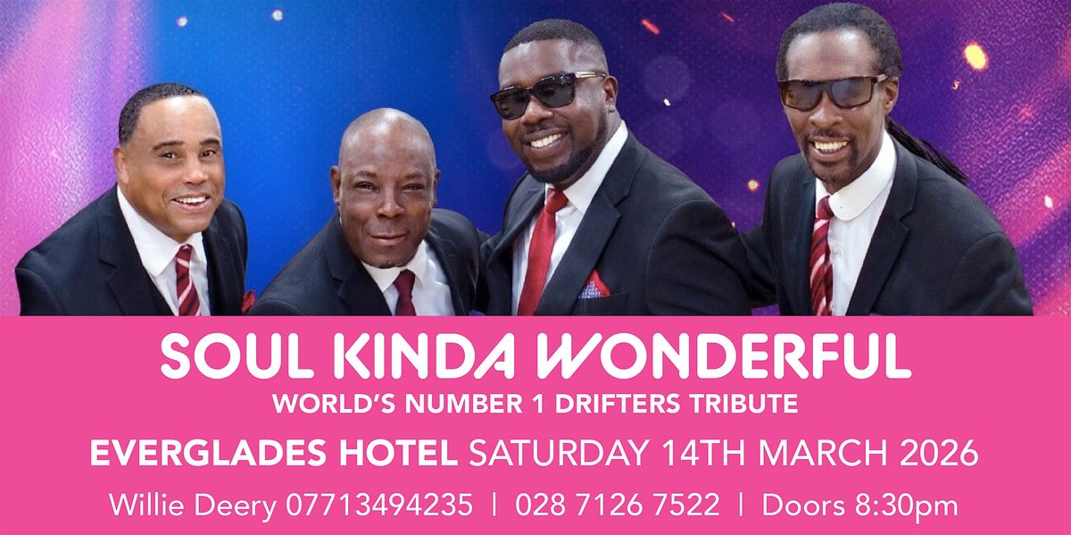 Soul Kinda Wonderful - World's No 1 Drifters tribute, 14 March | Event in Londonderry | AllEvents