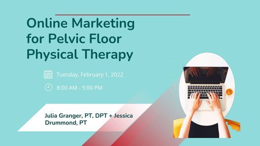 2022 CSM APTA Pelvic Health Preconference Online Marketing For Pelvic 