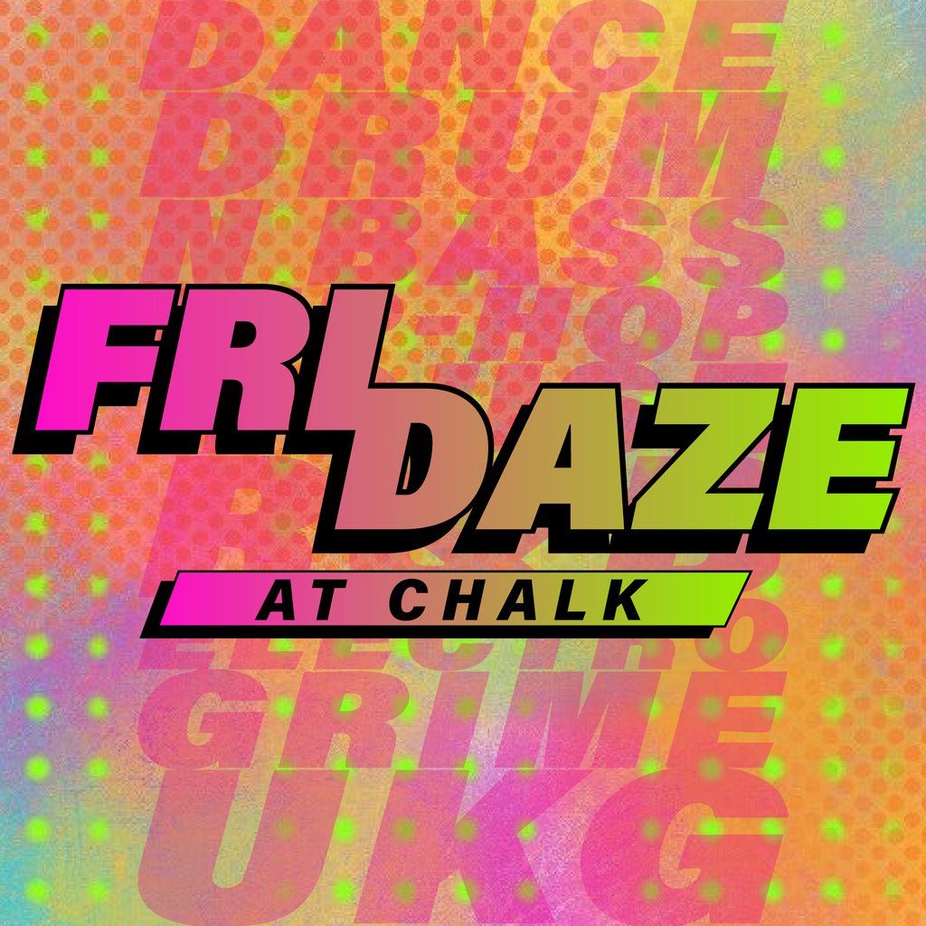 FRIDAZE @ CHALK | 5 Bombs £5, £1 Pints, £5 Double Vodka, 12 September | Event in Brighton | AllEvents