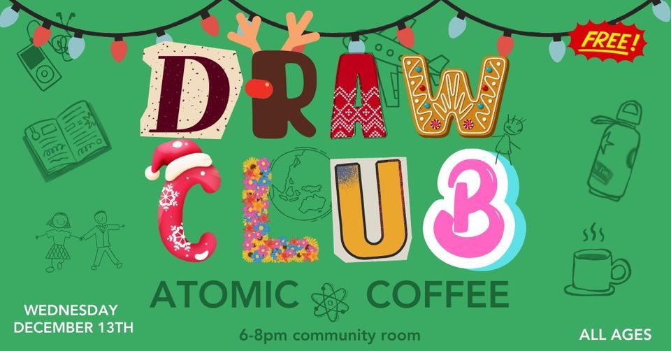 Draw Club, Atomic Coffee, Fargo, December 13 2023 AllEvents.in