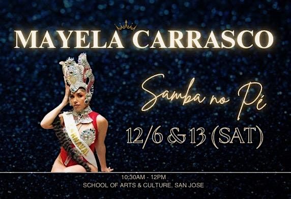 Express. Empower. Evolve. Samba Workshop Series with Mayela Carrasco!, 6 December | Event in San Jose | AllEvents
