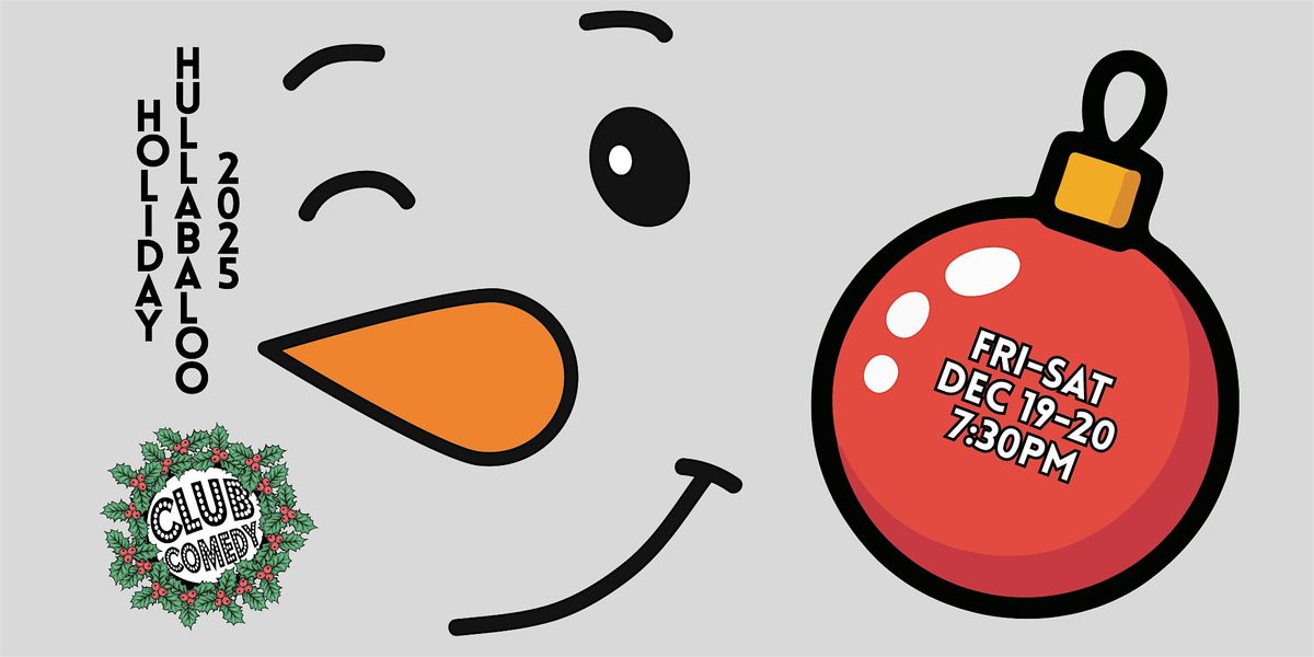 Holiday Hullabaloo 2025 at Club Comedy Seattle December 19-20, 19 December | Event in Seattle | AllEvents