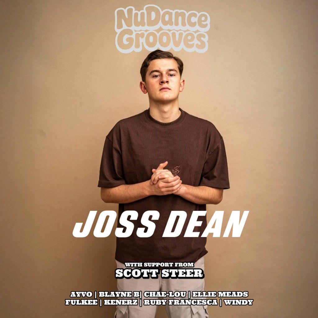 NuDanceGrooves presents JOSS DEAN + Support, 25 October | Event in Leicester | AllEvents
