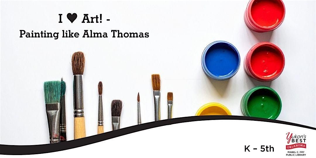 (Extra Session) I ♥ Art! - Painting Like Alma Thomas (K-5th), 24 November | Event in Yukon | AllEvents