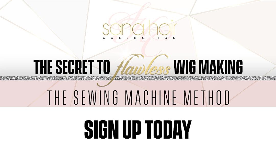 Macon The Secret To Flawless Wig Making The Sewing Machine Method