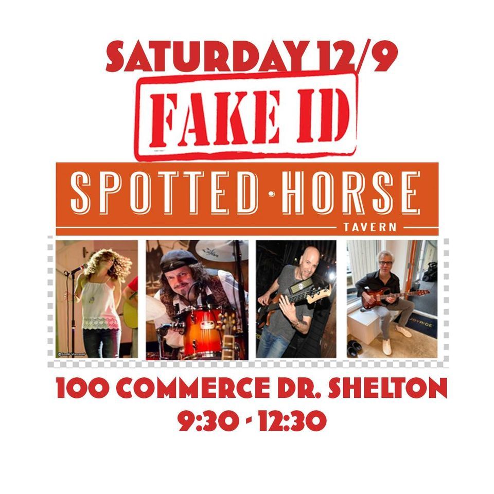 Saturday Dec. 9th Fake ID Full Band at Spotted Horse Shelton, Spotted