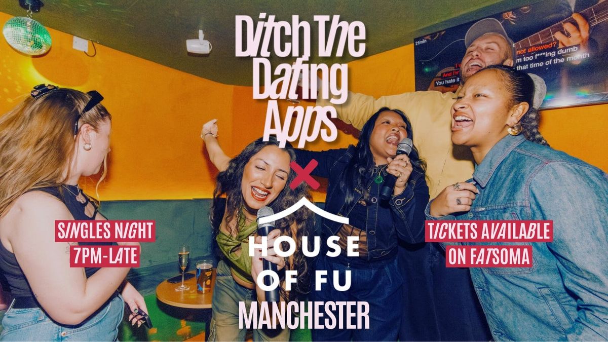 💘Ditch The Dating Apps x House of Fu | Manchester | Singles Night, 7 August | Event in Manchester | AllEvents