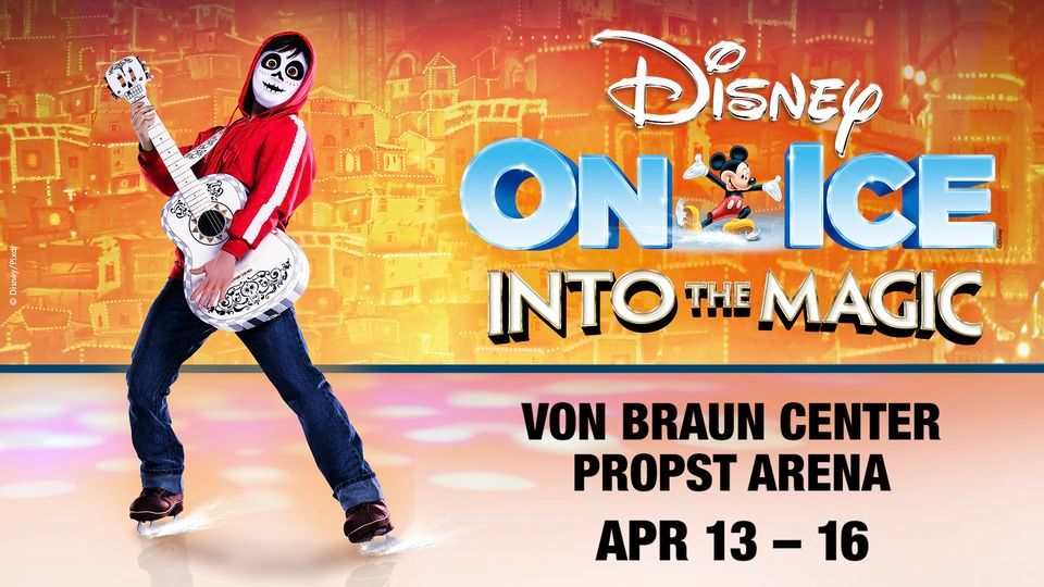 Disney On Ice presents Into the Magic, Von Braun Center, Huntsville