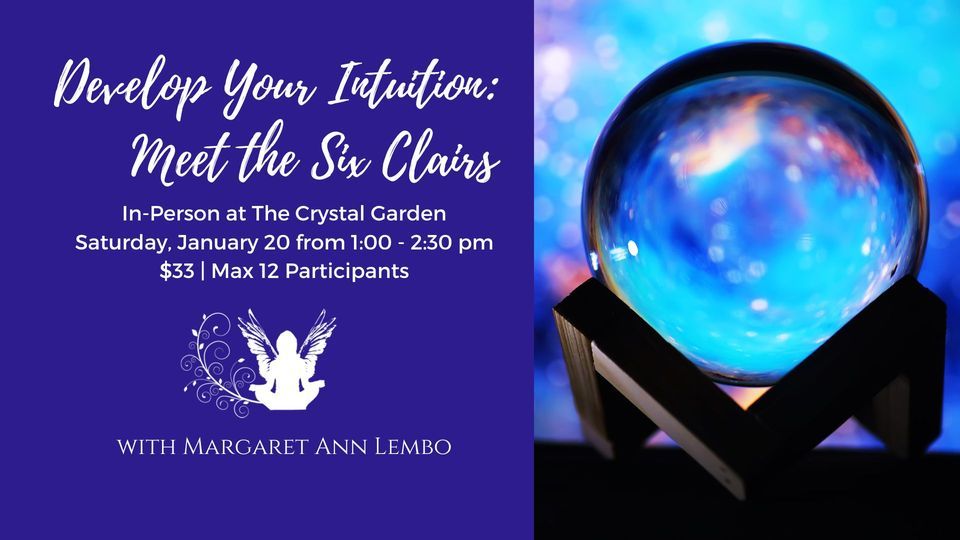 Develop Your Intuition Meet the Six Clairs, The Crystal Garden