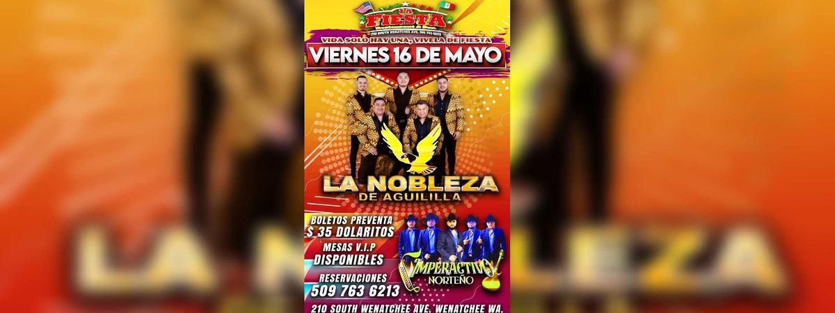 LA NOBLEZA DE AGUILILLA & MAS, 16 May | Event in Wenatchee | AllEvents