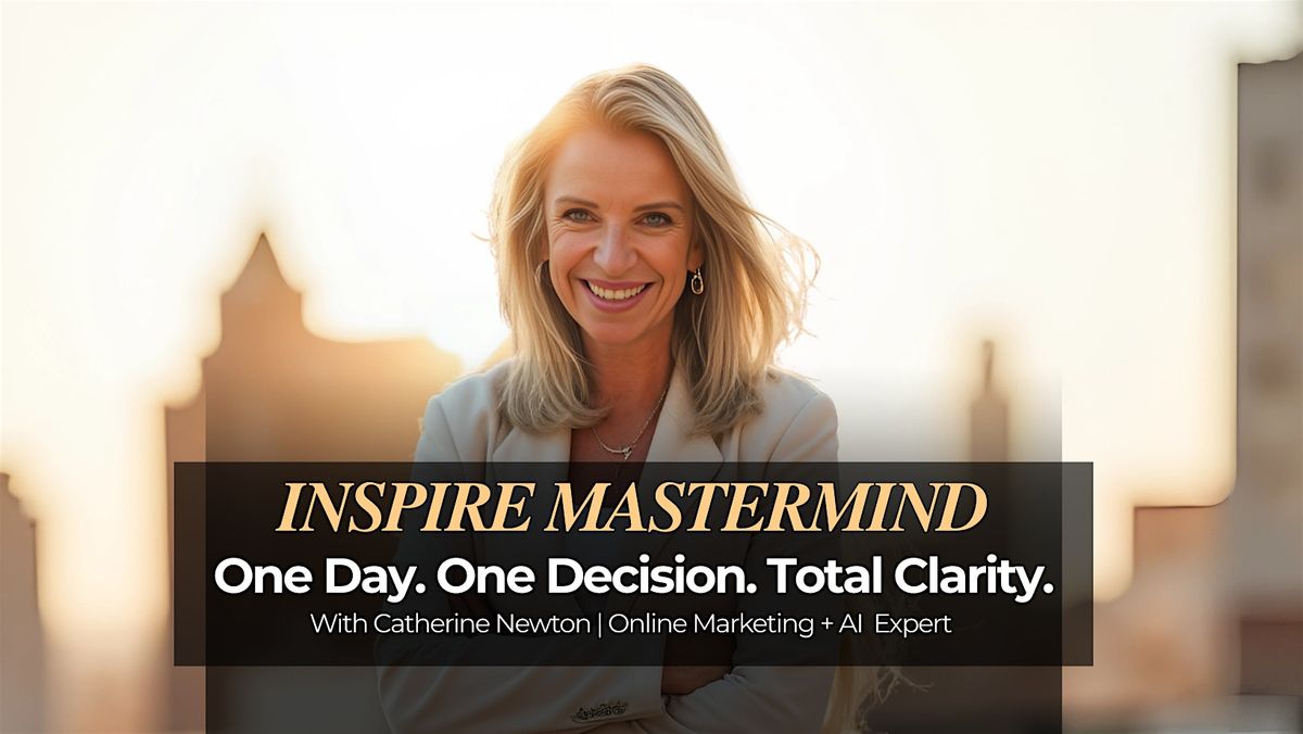 INSPIRE Business Mastermind: One Day. One Decision. Total Clarity., 4 December | Event in Auckland | AllEvents