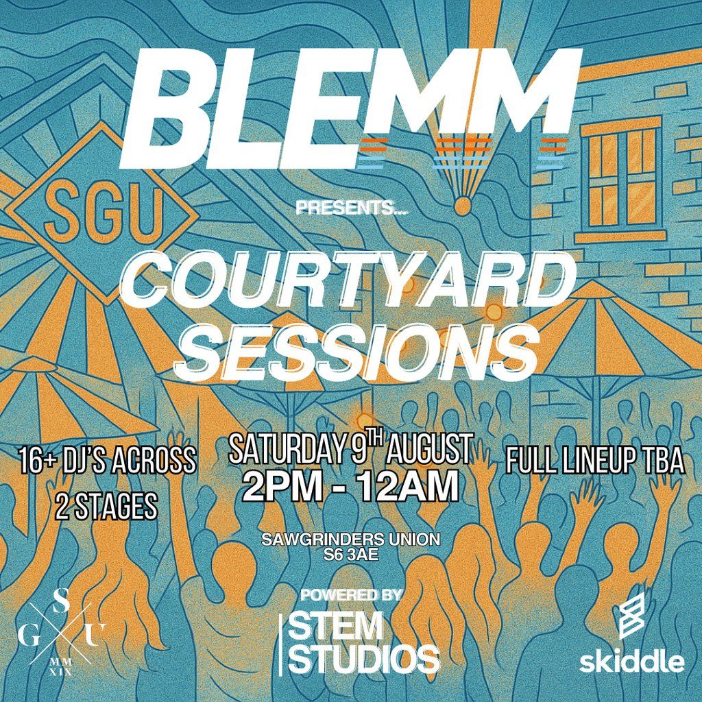 BLEMM & Stem Studios Pres. Courtyard Sessions | Event in Sheffield | AllEvents