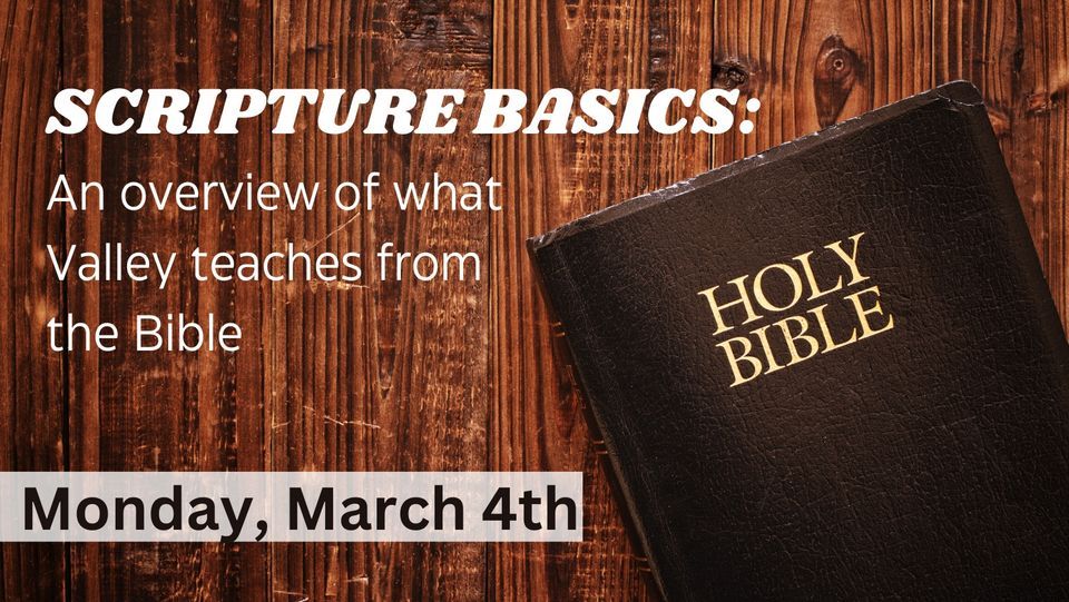 Scripture Basics: An Overview of what Valley teaches from the Bible ...