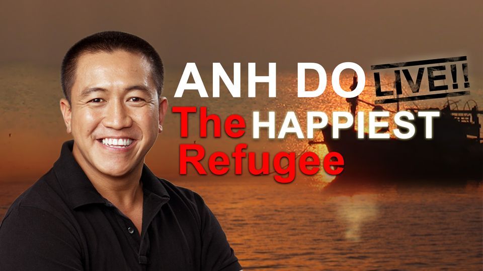 Anh Do The Happiest Refugee LIVE!! Perth, Heath Ledger State Theatre Centre of WA, Perth Anh Do The Happiest Refugee LIVE!! Perth, Heath Ledger State Theatre Centre of WA, Perth