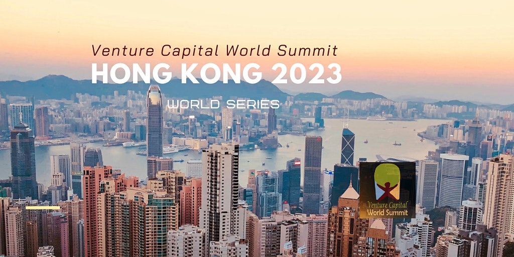 Hong Kong 2022 Q1 Venture Capital World Summit Signature At Gateway Hong Kong March 3 2022 Allevents In Events In Hong Kong 2022