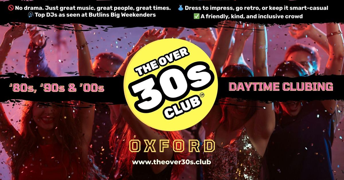 The Over 30s Club - Daytime Clubbing - Plush - Oxford, 14 June | Event in Oxford | AllEvents
