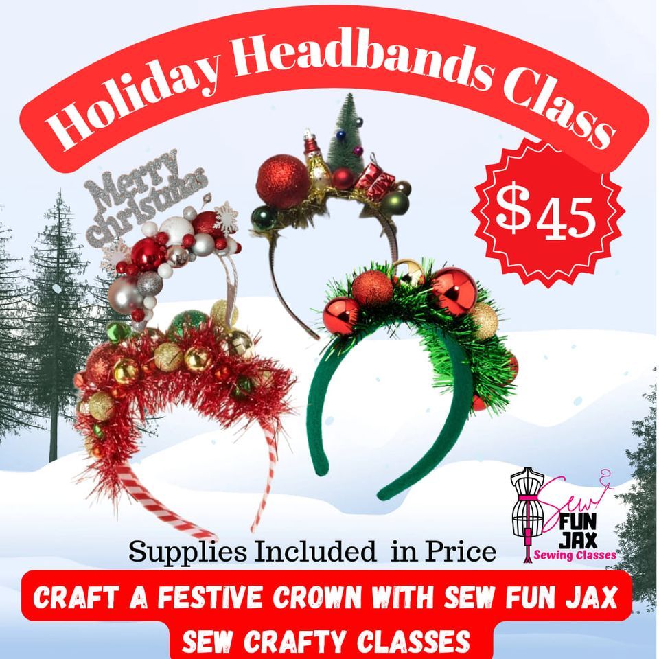 Holiday Headband Sew Crafty Classes , Sew Fun Jax Sewing Classes