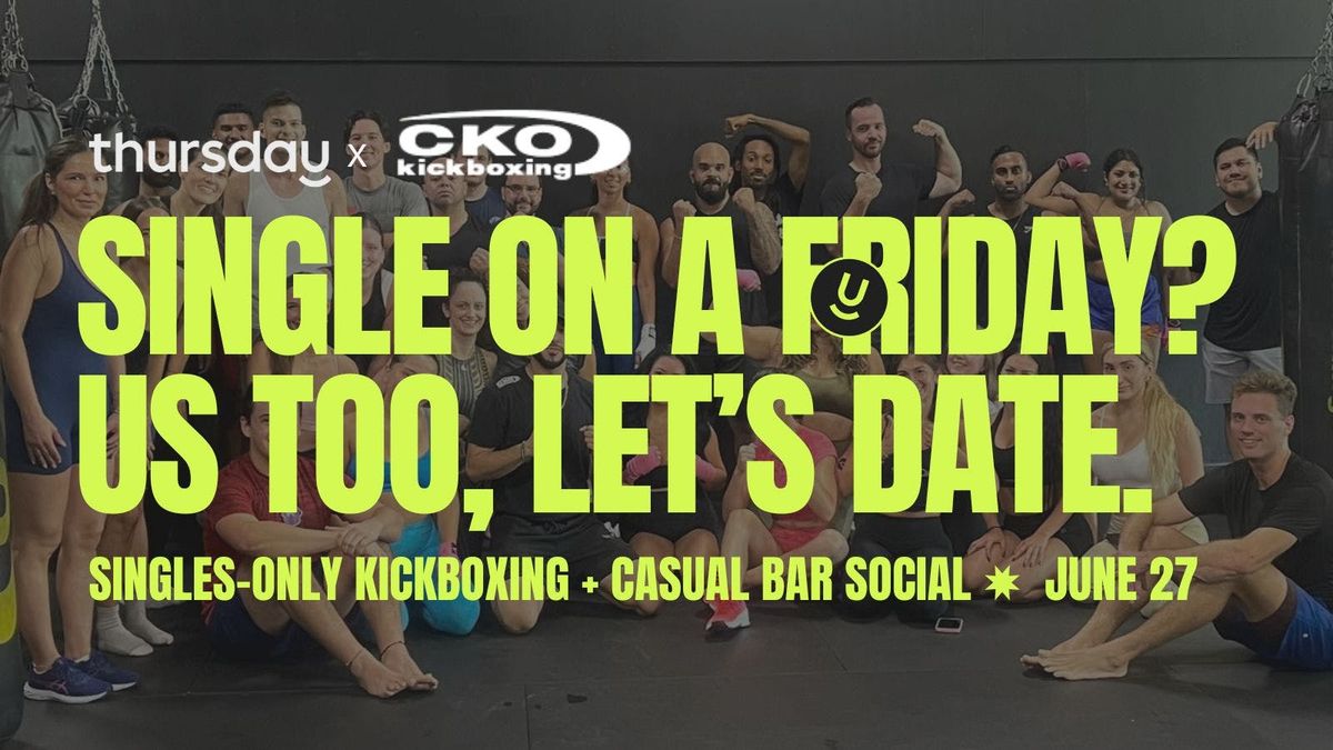 Friday | SINGLES SWEAT SESH 🥊 CKO KICKBOXING | KENDALL, 27 June | Event in Kendale Lakes | AllEvents