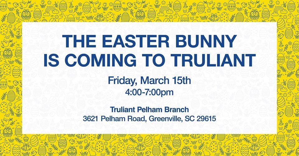 The Easter Bunny is coming to the Truliant Pelham branch! , 3621 Pelham