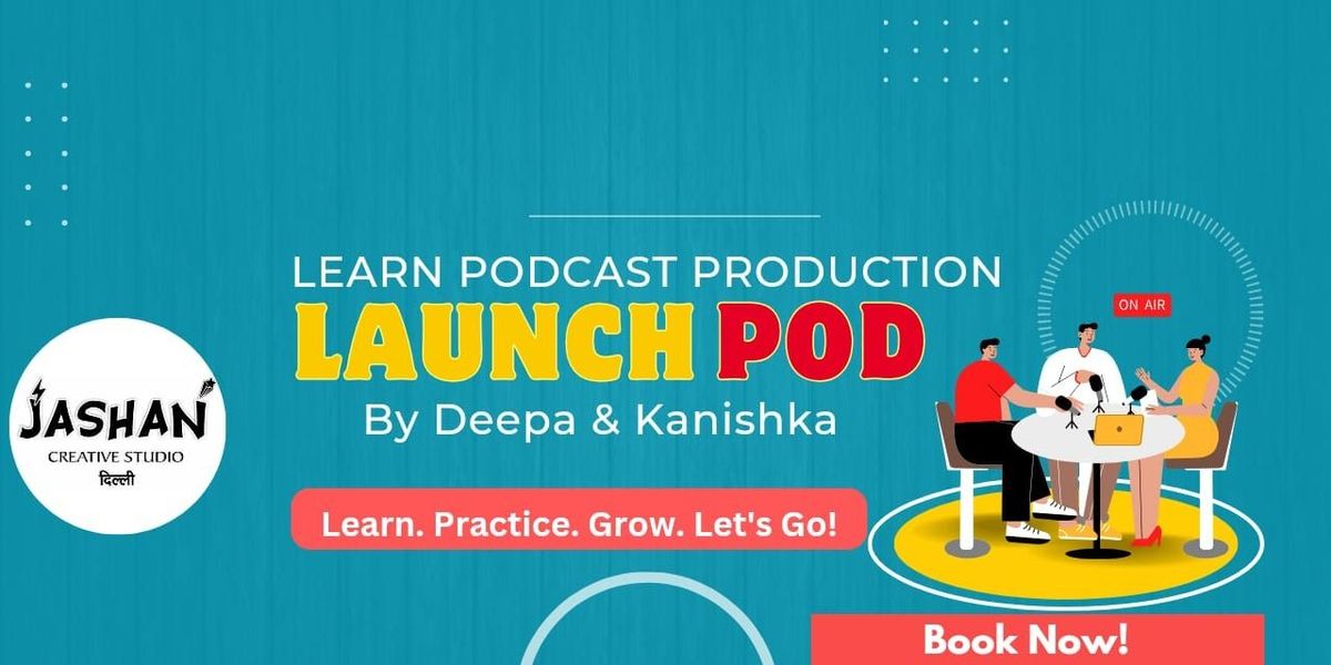LaunchPod: Learn Podcast Production, 2 September | Event in New Delhi | AllEvents