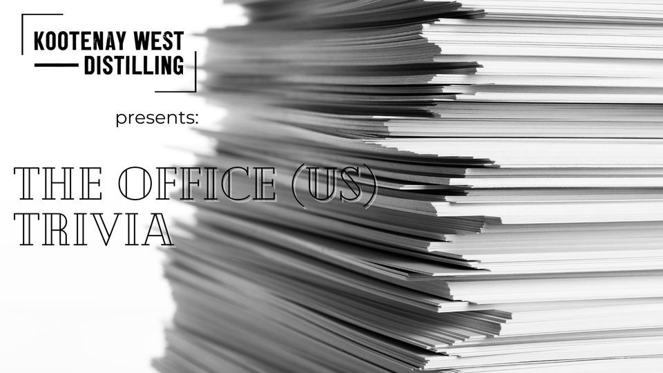 The Office (US) Trivia Night by Kootenay West Distilling (Trail BC), 1180 Cedar Ave, Trail, BC