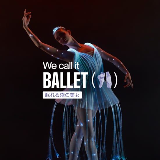 We call it Ballet：“眠れる森の美女” めくるめく光のショー, 31 August | Event in Osaka