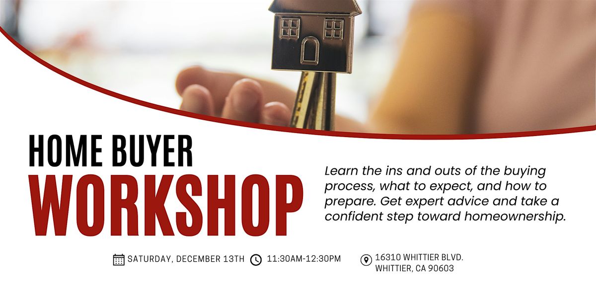 First-Time Homebuyer Seminar: Your Step-by-Step Guide to Homeownership, 13 December | Event in Whittier | AllEvents