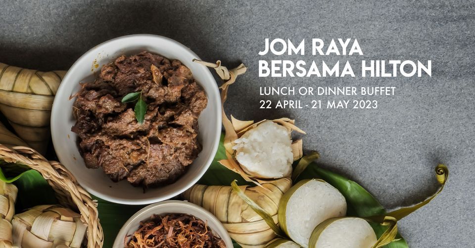 Jom Raya Bersama at Hilton KL , Hilton Kuala Lumpur, 24 April 2023 ...