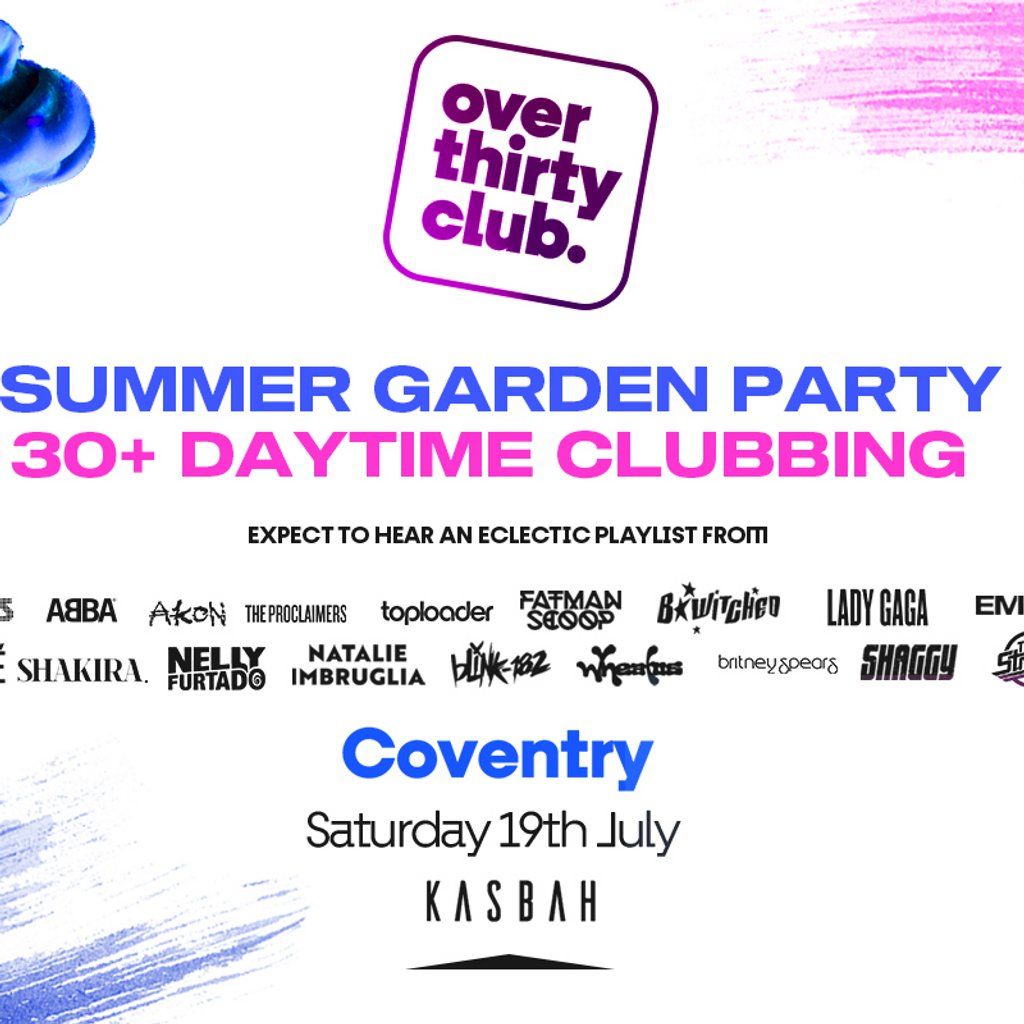 OVER 30's CLUB - Daytime Clubbing - Kasbah Coventry, 19 July | Event in Coventry | AllEvents