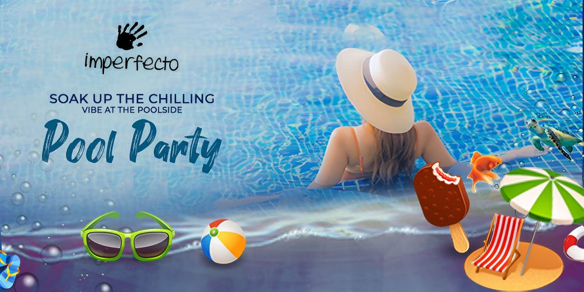 Imperfecto's Pool Party - Summer Edition, 25 May | Event in New Delhi | AllEvents