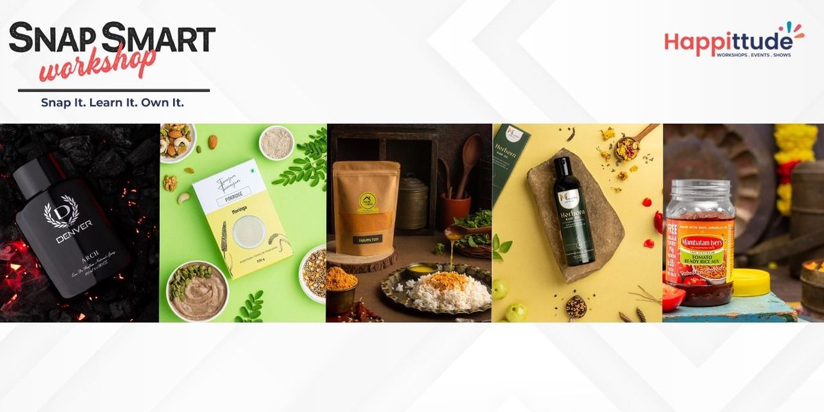 SNAP SMART (Product Photography Workshop), 19 August | Event in Chennai | AllEvents