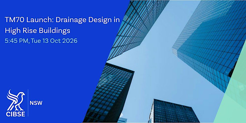 Attend CIBSE NSW | TM70 Launch: Drainage Design in High Rise Buildings ...