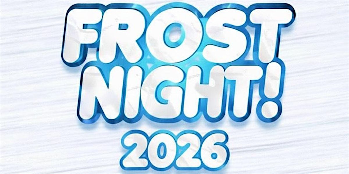 17+ | KINGSTON FROST NIGHT 2026 | WINTER SEMESTER KICKOFF PARTY!