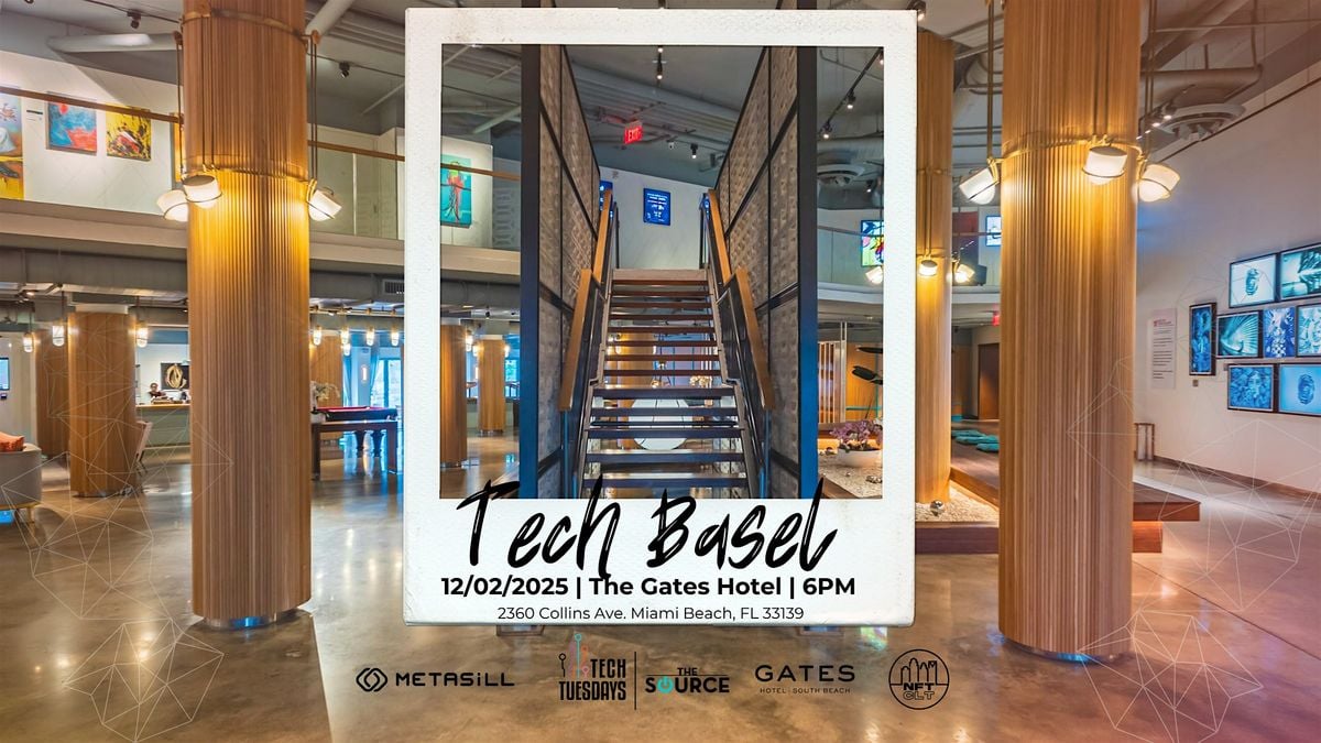 Tech Basel at The Gates Hotel, 2 December | Event in Miami Beach | AllEvents