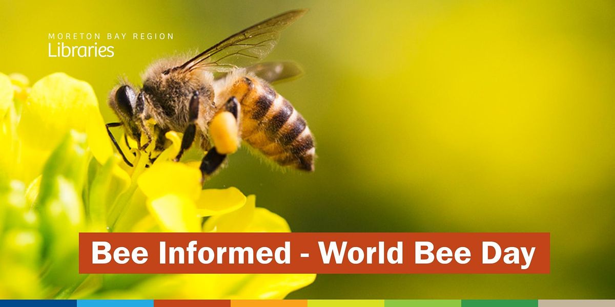 Cancelled Bee Informed World Bee Day Bribie Island Library Wed May 20 2020 At 11 00 Am