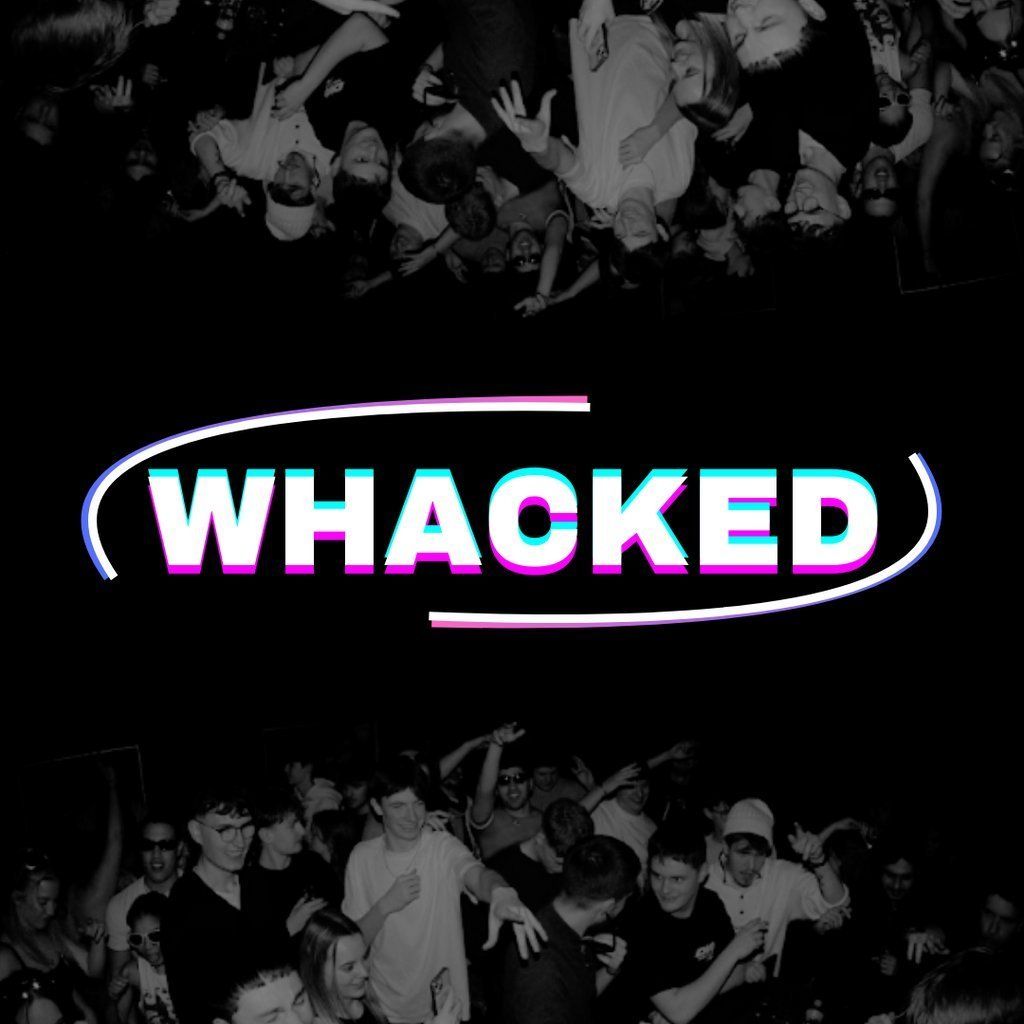 WHACKED Pt5 | Event in Leicester | AllEvents