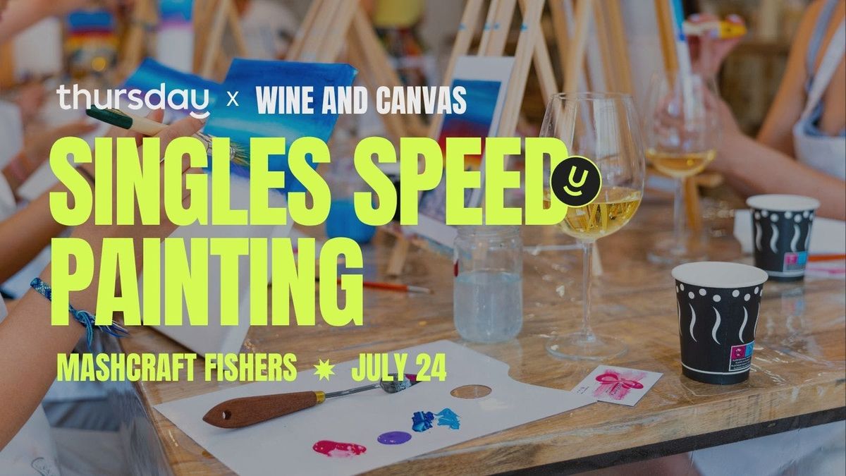 Thursday | Singles Speed Painting | Wine and Canvas, 24 July | Event in Fishers | AllEvents
