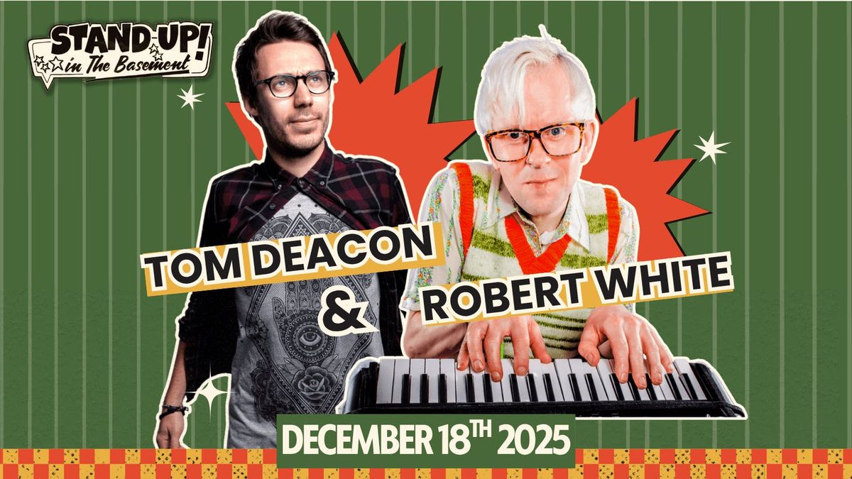 Robert White + Tom Deacon (Christmas Special) | Stand Up in the Basement, 17 December | Event in Southampton