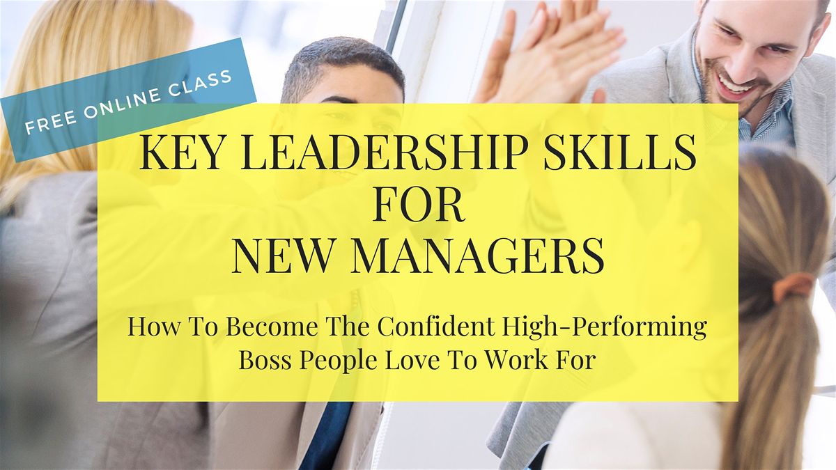 FREE Class Key Leadership Skills For New Managers Online Event Lancaster January 22 2020 