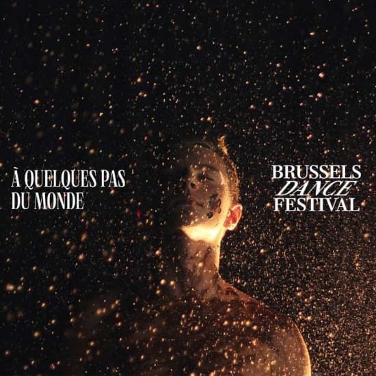 Brussels Dance Festival : À Quelques Pas du Monde, 19 August | Event in Brussels | AllEvents