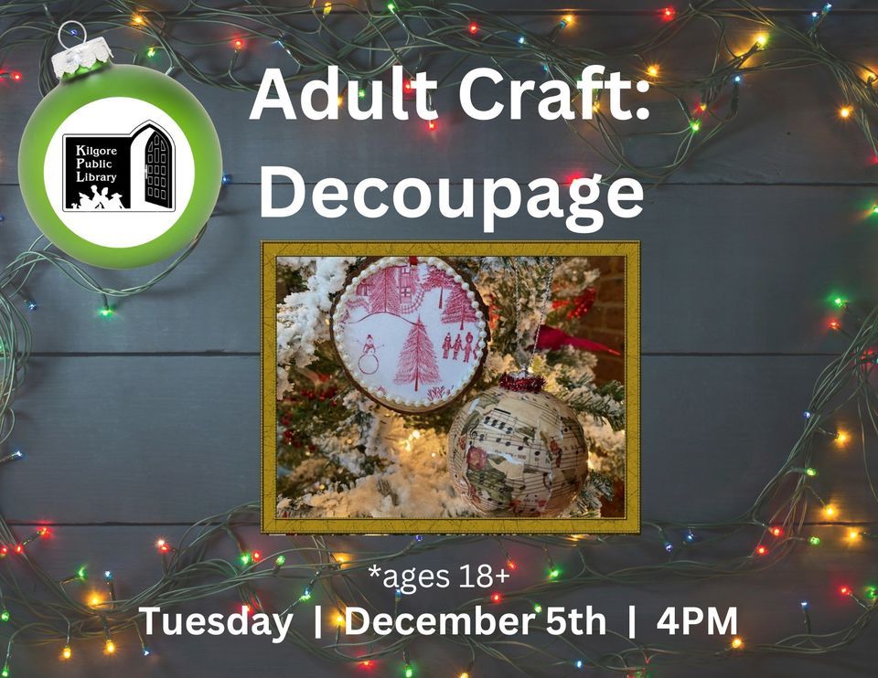 Adult Craft: Decoupage, Kilgore Public Library, December 5 2023 ...